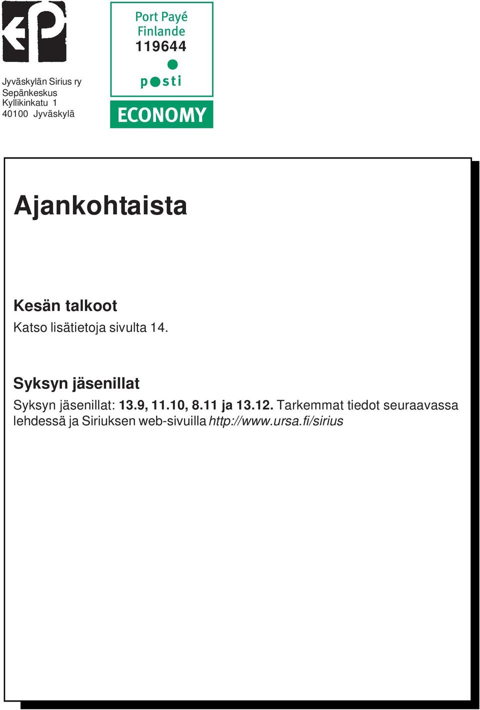 Syksyn jäsenillat Syksyn jäsenillat: 13.9, 11.10, 8.11 ja 13.12.