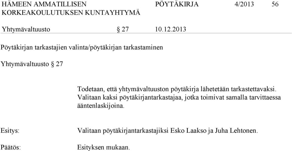 yhtymävaltuuston pöytäkirja lähetetään tarkastetta vaksi.