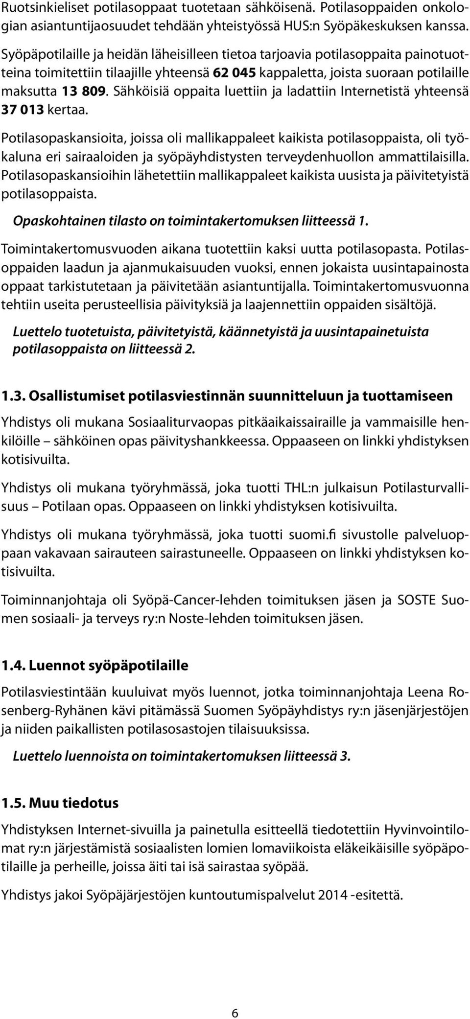 Sähköisiä oppaita luettiin ja ladattiin Internetistä yhteensä 37 013 kertaa.