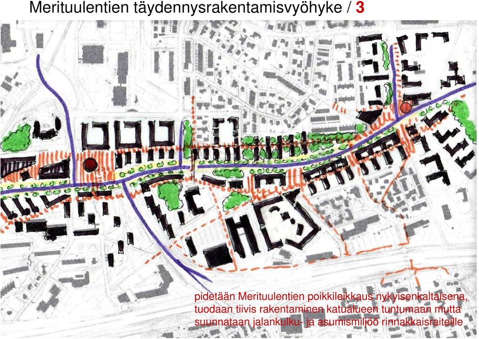 tuodaan tiivis rakentaminen katualueen tuntumaan mutta