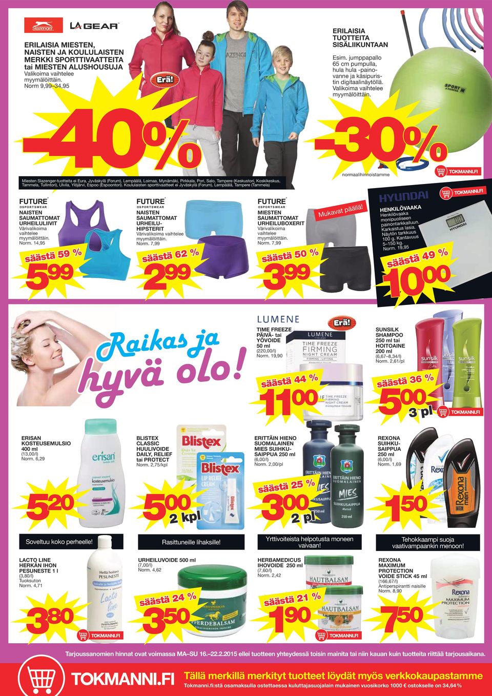 -40% Mieen Slazenger-uoeia ei Eura, Jyvkyl (Forum), Lempl, Loimaa, Mynmki, Pirkkala, Pori, Salo, Tampere (Kekuori, Kokikeku, Tammela, Tullinori), Ulvila, Ylöjrvi, Epoo (Epoonori).