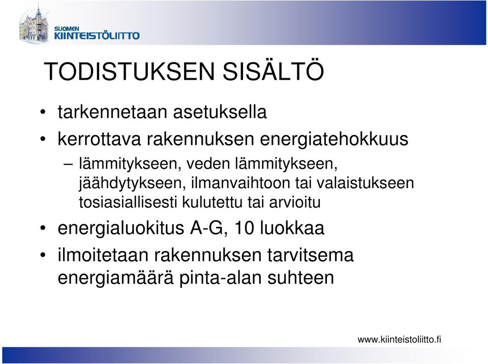 ilmanvaihtoon tai valaistukseen tosiasiallisesti kulutettu tai arvioitu