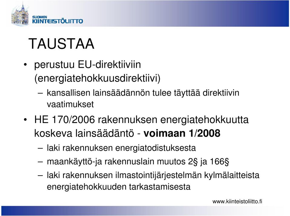 lainsäädäntö - voimaan 1/2008 laki rakennuksen energiatodistuksesta maankäyttö-ja rakennuslain
