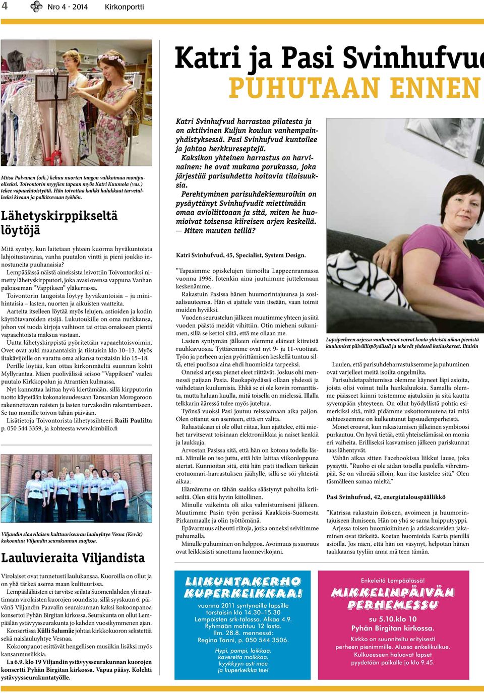 Lähetyskirppikseltä löytöjä Mitä syntyy, kun laitetaan yhteen kuorma hyväkuntoista lahjoitustavaraa, vanha puutalon vintti ja pieni joukko innostuneita puuhanaisia?