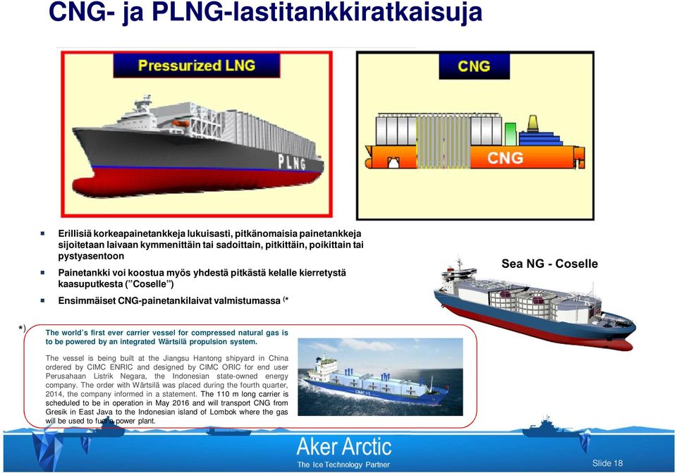 natural gas is to be powered by an integrated Wärtsilä propulsion system.