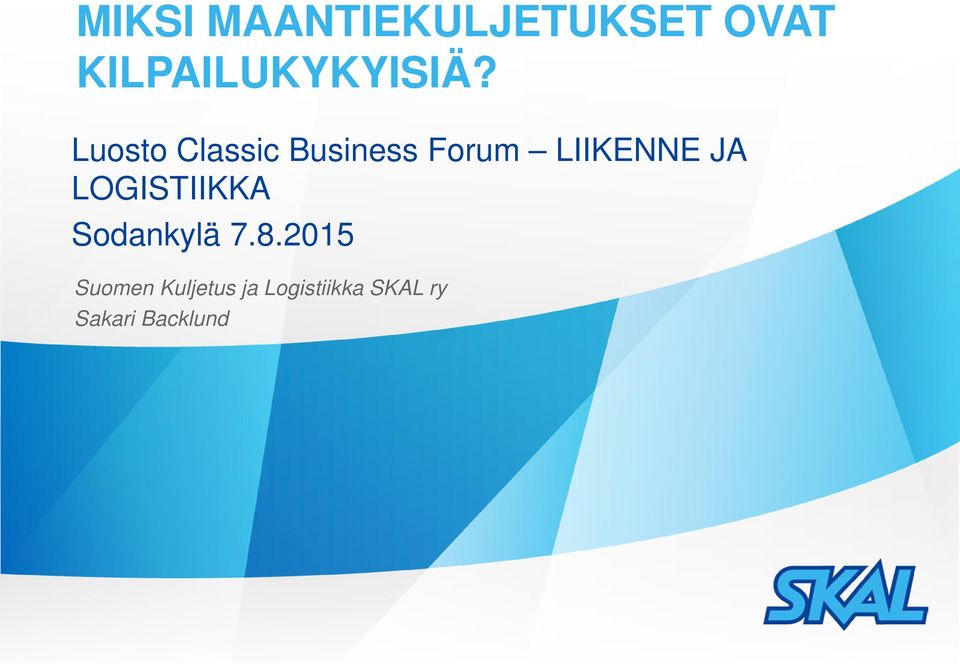 Luosto Classic Business Forum LIIKENNE JA