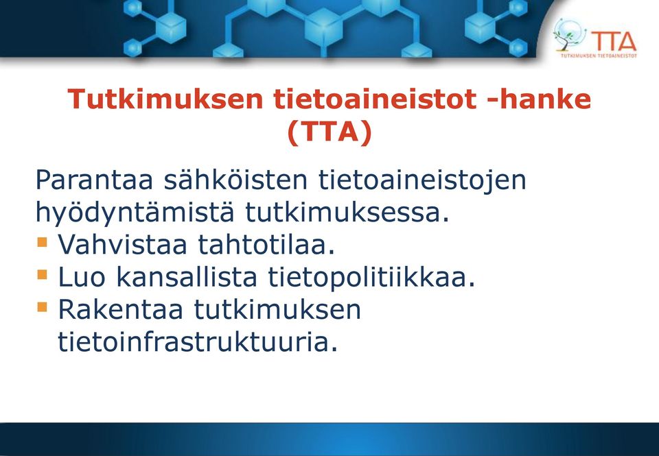 tutkimuksessa. Vahvistaa tahtotilaa.