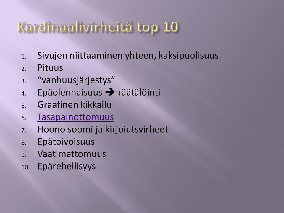 Graafinen kikkailu 6. Tasapainottomuus 7.