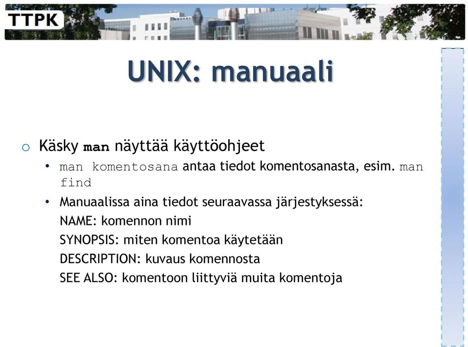 man find Manuaalissa aina tiedot seuraavassa järjestyksessä: NAME: