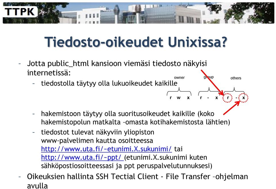 - x hakemistoon täytyy olla suoritusoikeudet kaikille (koko hakemistopolun matkalta omasta kotihakemistosta lähtien) tiedostot tulevat näkyviin