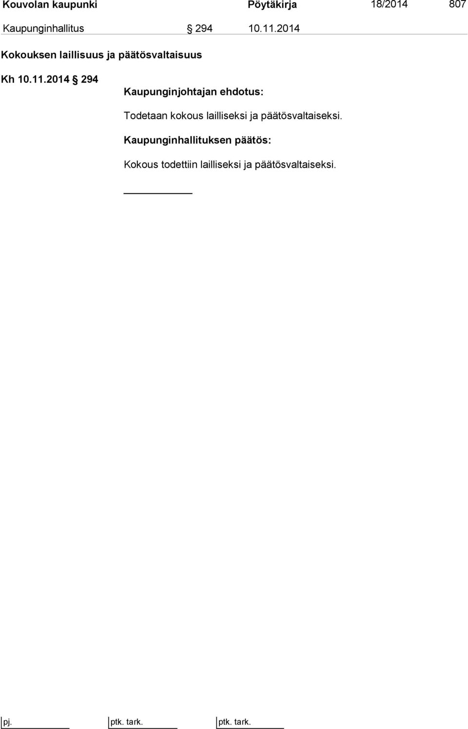 2014 294 Kaupunginjohtajan ehdotus: Todetaan kokous lailliseksi ja