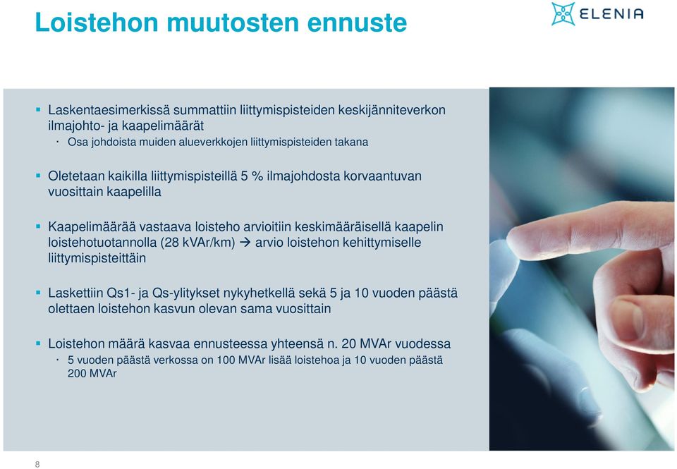 keskimääräisellä kaapelin loistehotuotannolla (28 kvar/km) arvio loistehon kehittymiselle liittymispisteittäin Laskettiin Qs1- ja Qs-ylitykset nykyhetkellä sekä 5 ja 10