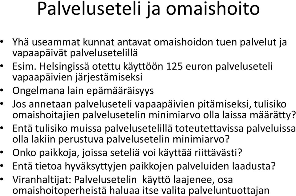 omaishoitajien palvelusetelin minimiarvo olla laissa määrätty?