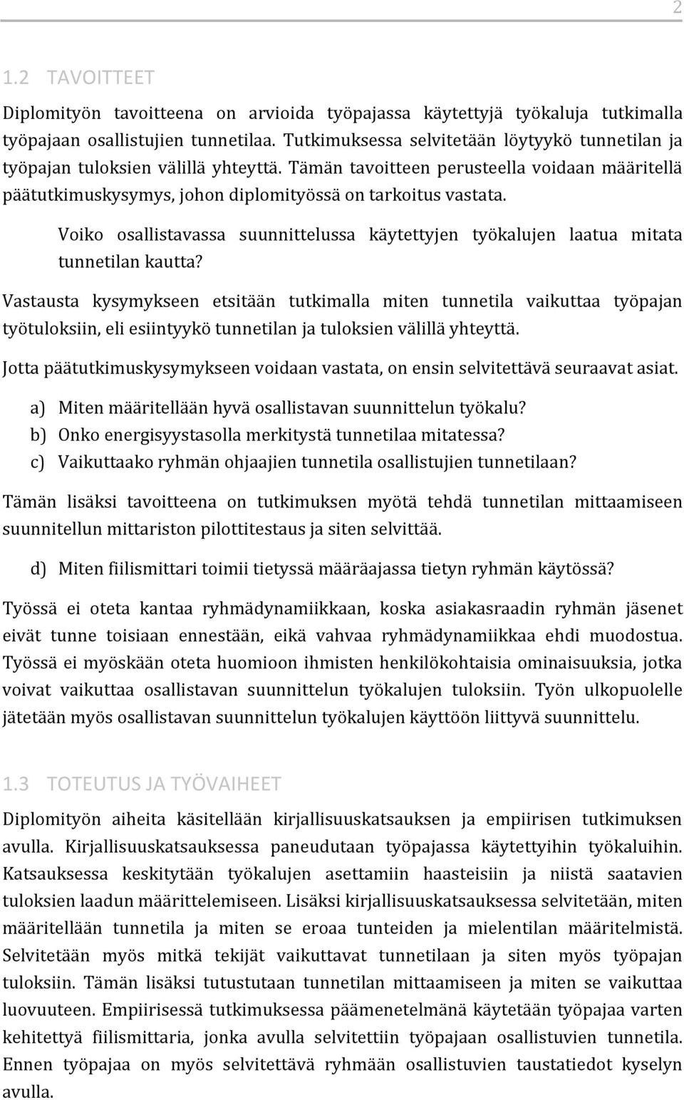 Voiko osallistavassa suunnittelussa käytettyjen työkalujen laatua mitata tunnetilan kautta?