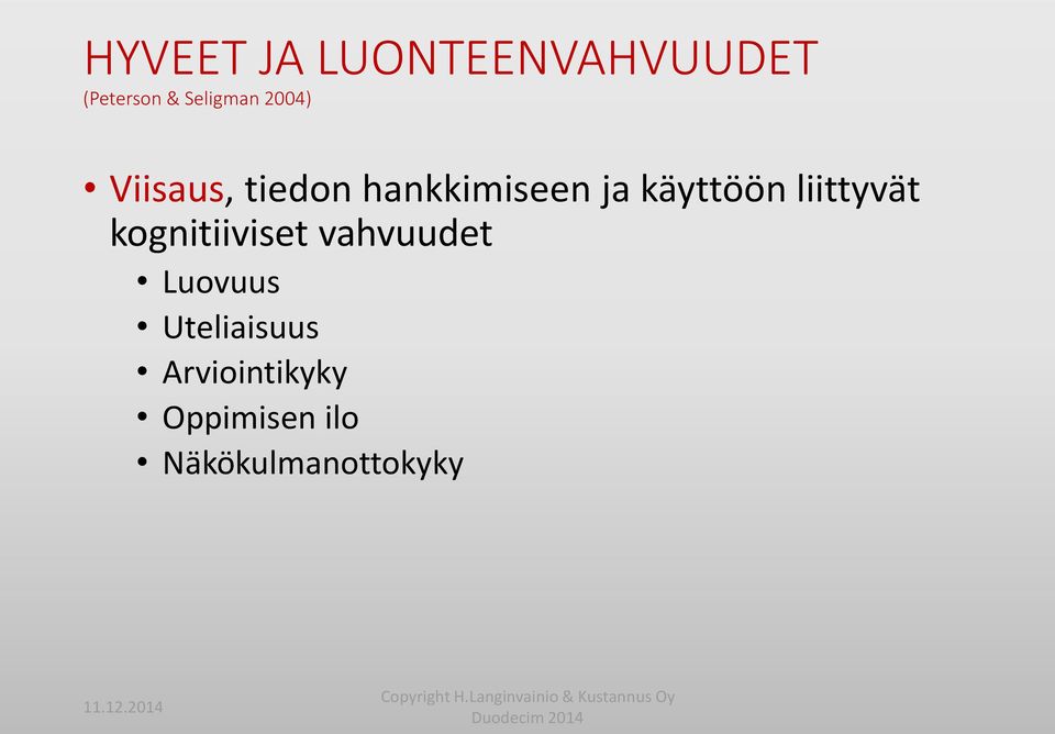 liittyvät kognitiiviset vahvuudet Luovuus