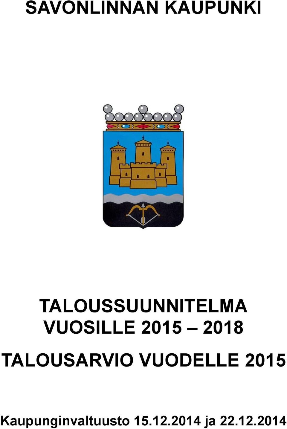 2018 TALOUSARVIO VUODELLE 2015