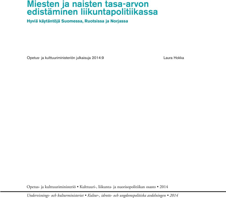 Hokka Opetus- ja kulttuuriministeriö Kulttuuri-, liikunta- ja nuorisopolitiikan osasto