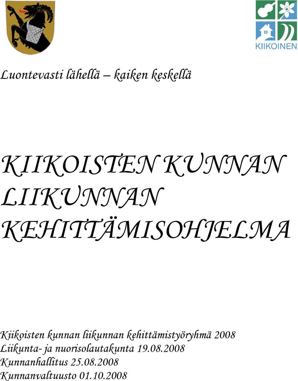 kehittämistyöryhmä 2008 Liikunta- ja nuorisolautakunta