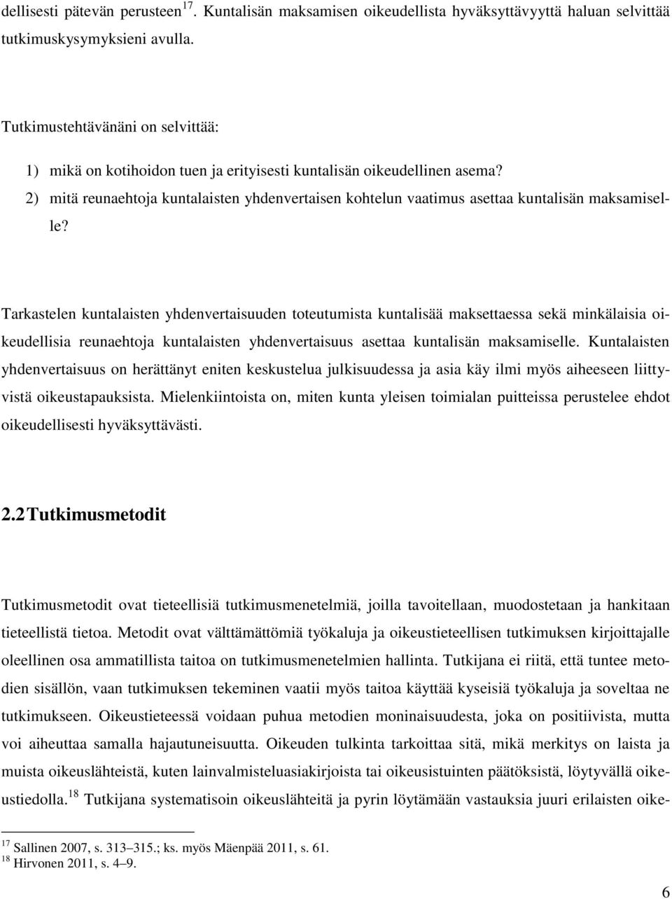 2) mitä reunaehtoja kuntalaisten yhdenvertaisen kohtelun vaatimus asettaa kuntalisän maksamiselle?