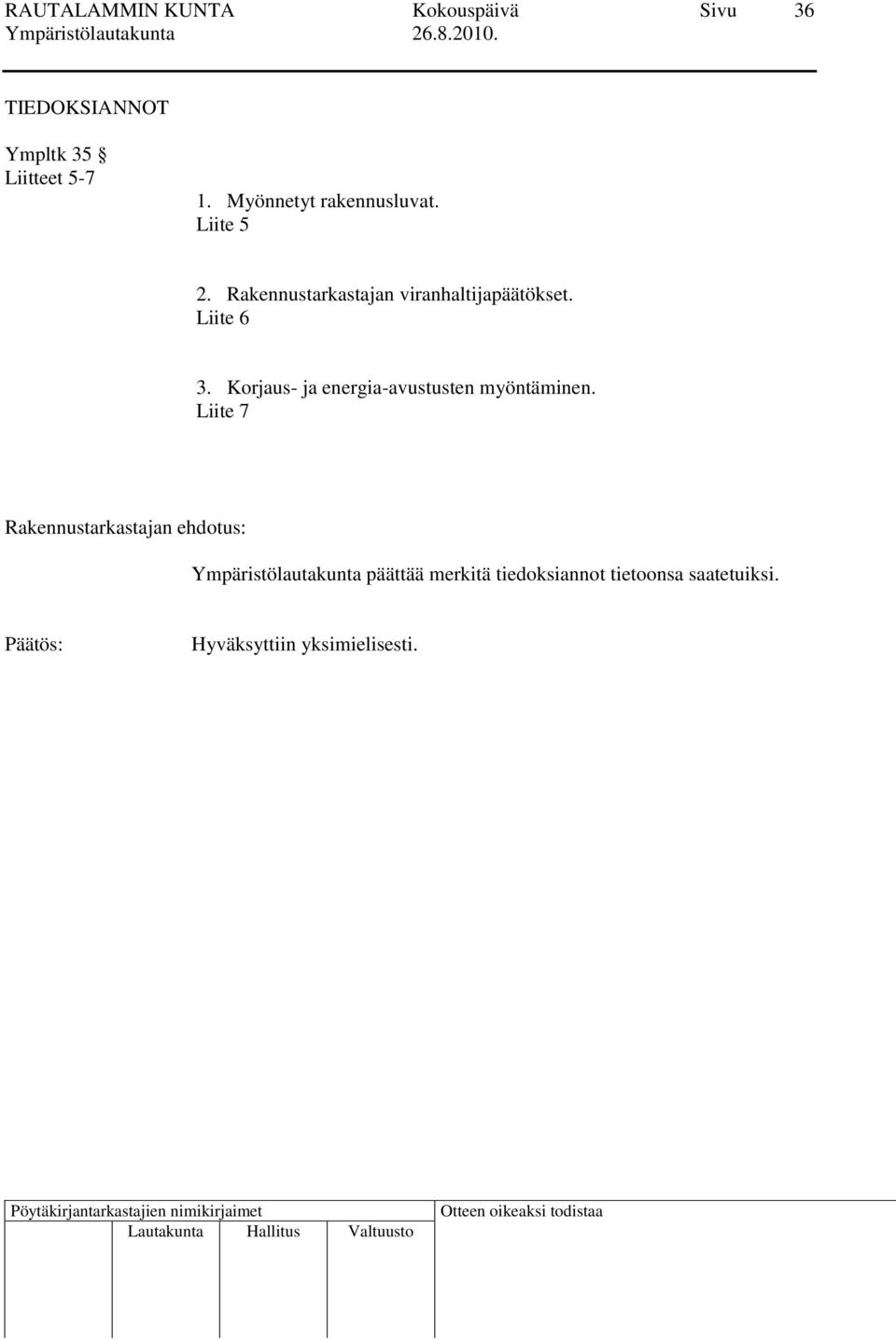 Korjaus- ja energia-avustusten myöntäminen.