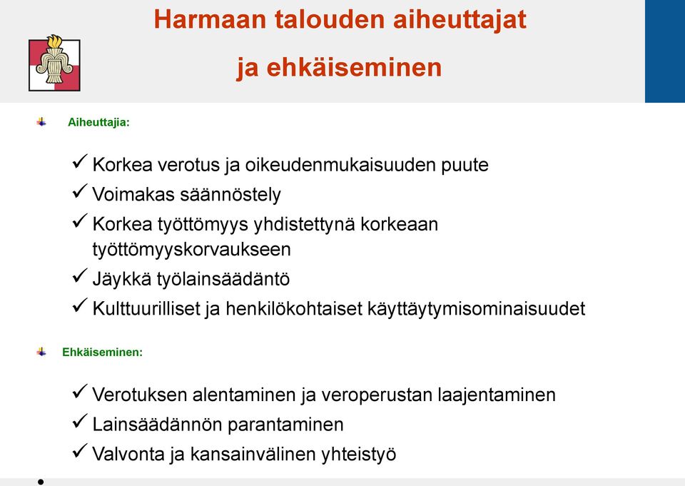 työlainsäädäntö Kulttuurilliset ja henkilökohtaiset käyttäytymisominaisuudet Ehkäiseminen: