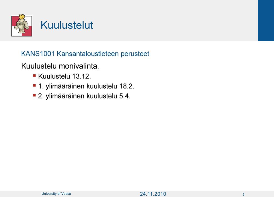 12. 1. ylimääräinen kuulustelu 18.2. 2.