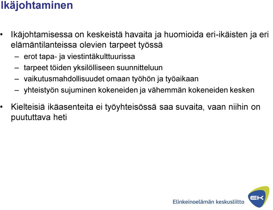 yksilölliseen suunnitteluun vaikutusmahdollisuudet omaan työhön ja työaikaan yhteistyön sujuminen