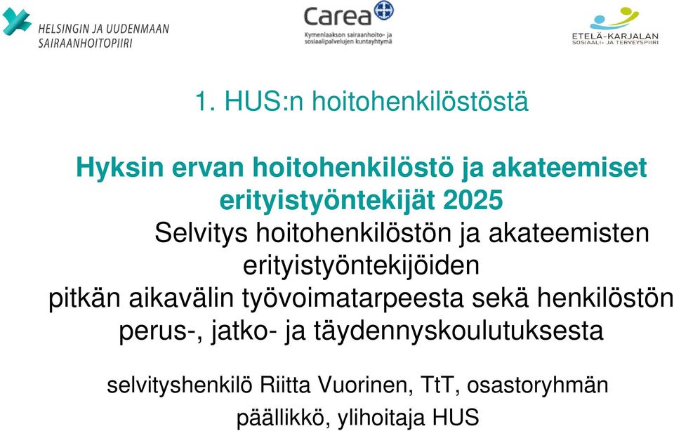 erityistyöntekijöiden pitkän aikavälin työvoimatarpeesta sekä henkilöstön perus-,