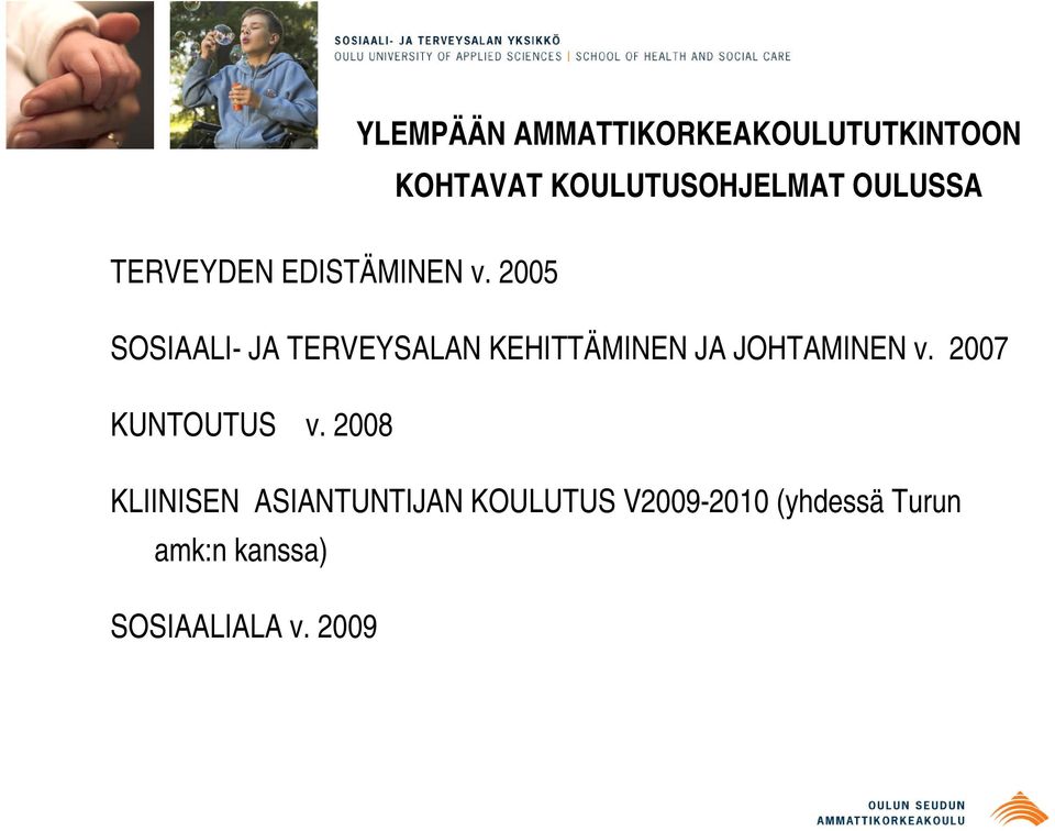 2005 SOSIAALI- JA TERVEYSALAN KEHITTÄMINEN JA JOHTAMINEN v.
