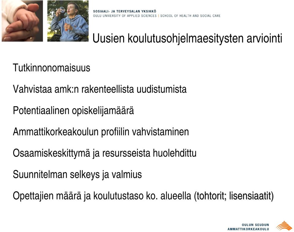 profiilin vahvistaminen Osaamiskeskittymä ja resursseista huolehdittu