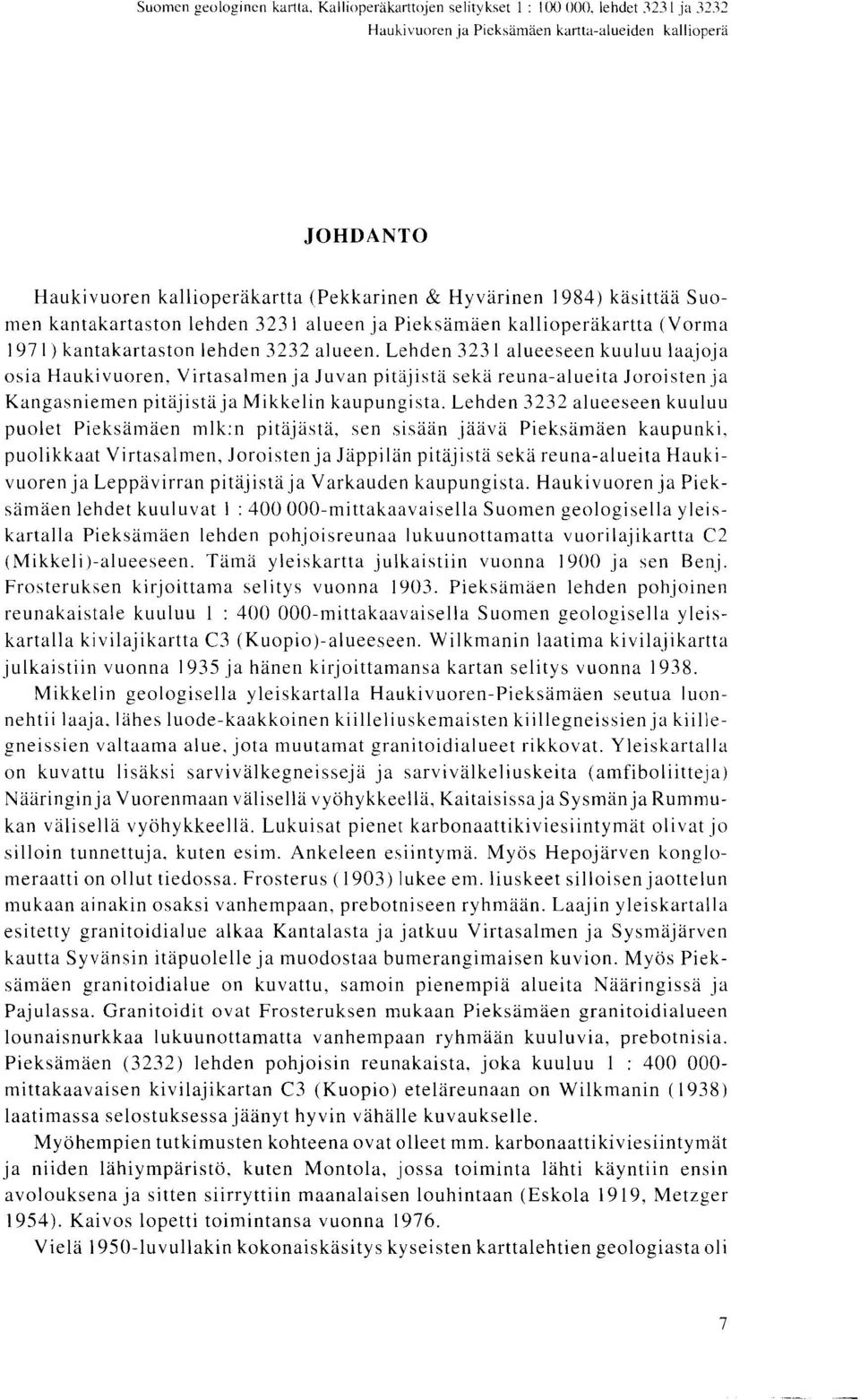 Pieksamaen kallioperakartta (Vorma 1971) kantakartaston Iehden 3232 alueen.