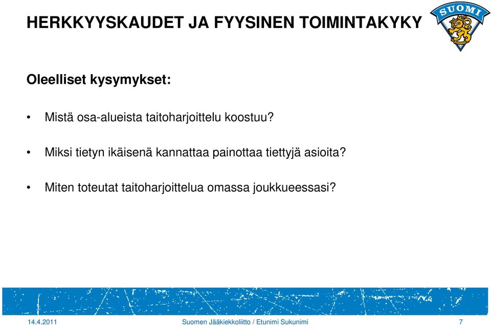 Miksi tietyn ikäisenä kannattaa painottaa tiettyjä asioita?