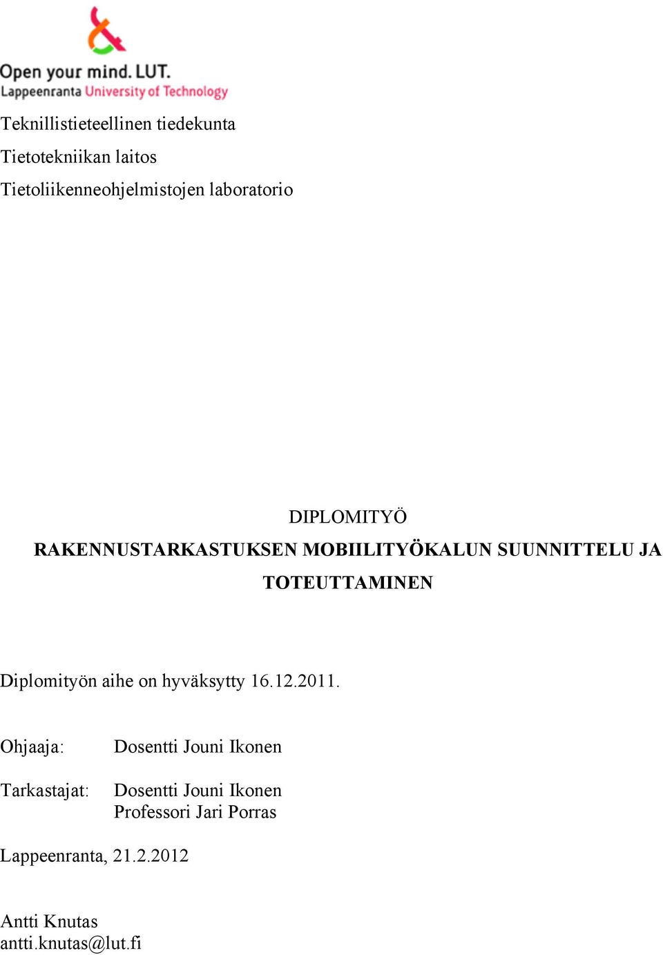 Diplomityön aihe on hyväksytty 16.12.2011.