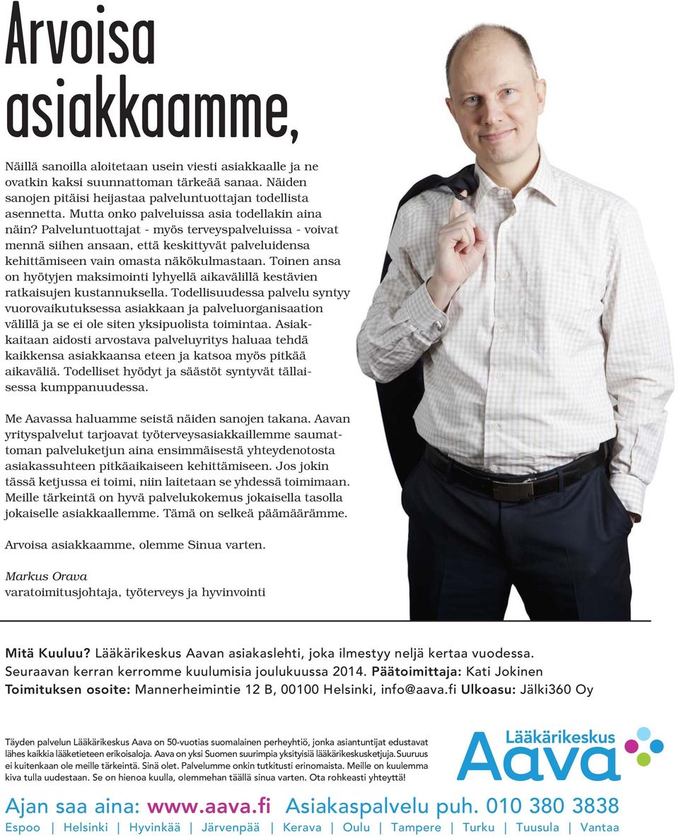 Toinen ansa on hyötyjen maksimointi lyhyellä aikavälillä kestävien ratkaisujen kustannuksella.