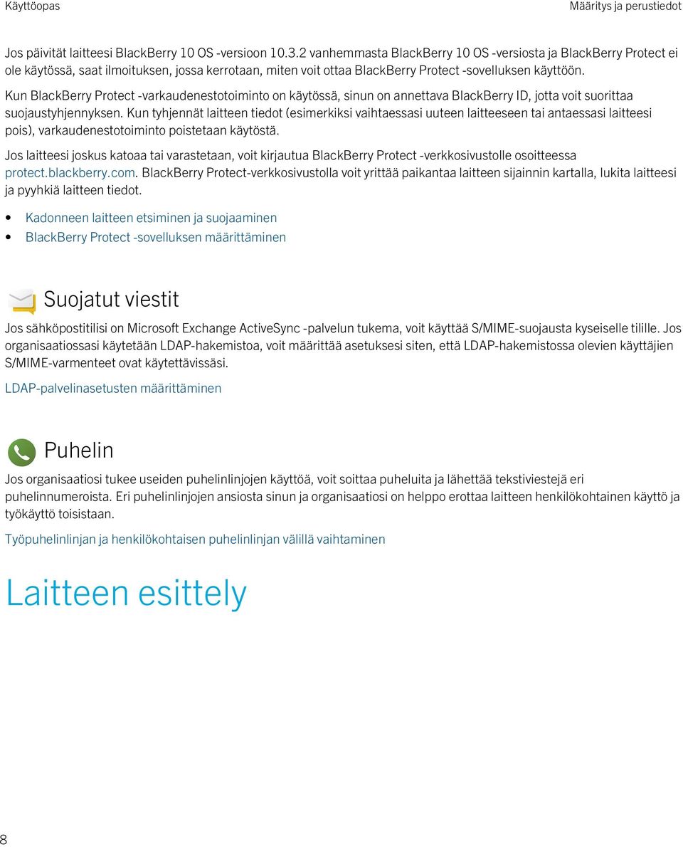 Kun BlackBerry Protect -varkaudenestotoiminto on käytössä, sinun on annettava BlackBerry ID, jotta voit suorittaa suojaustyhjennyksen.