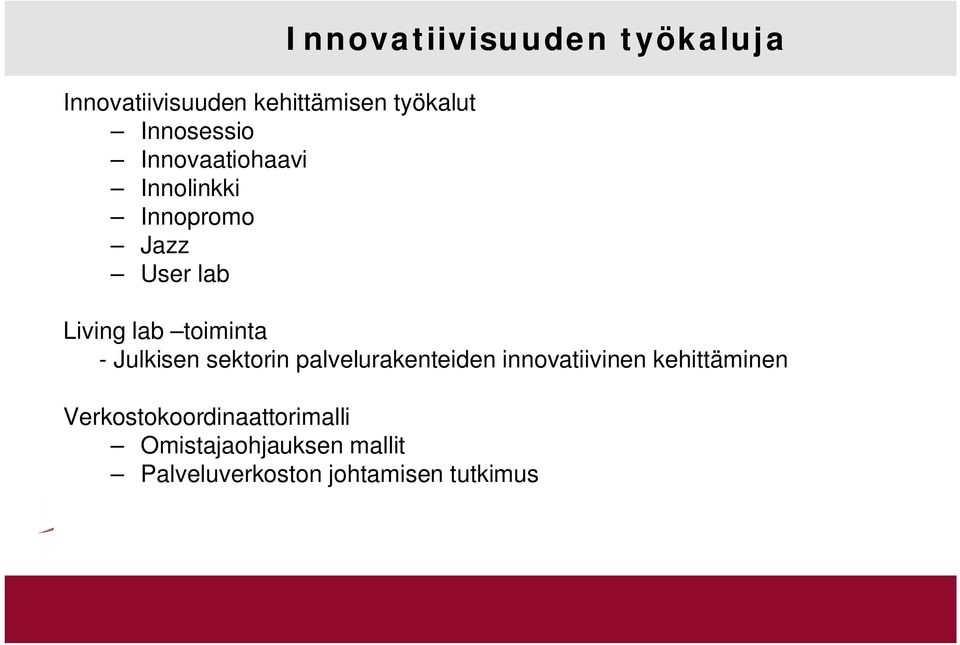 toiminta - Julkisen sektorin palvelurakenteiden innovatiivinen kehittäminen