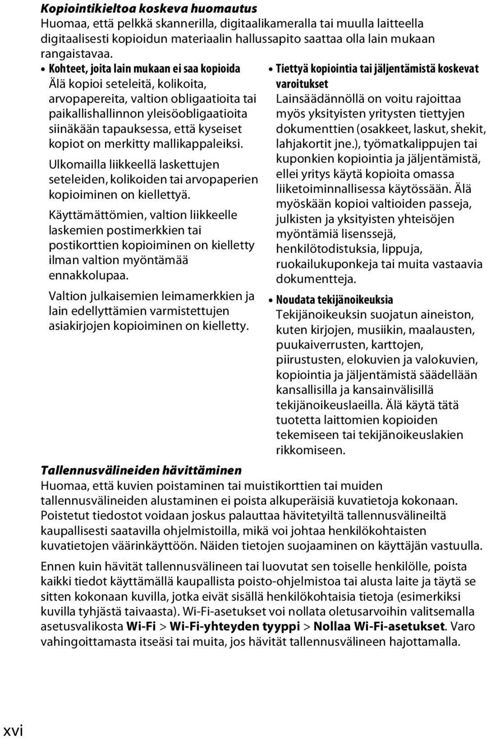 on merkitty mallikappaleiksi. Ulkomailla liikkeellä laskettujen seteleiden, kolikoiden tai arvopaperien kopioiminen on kiellettyä.