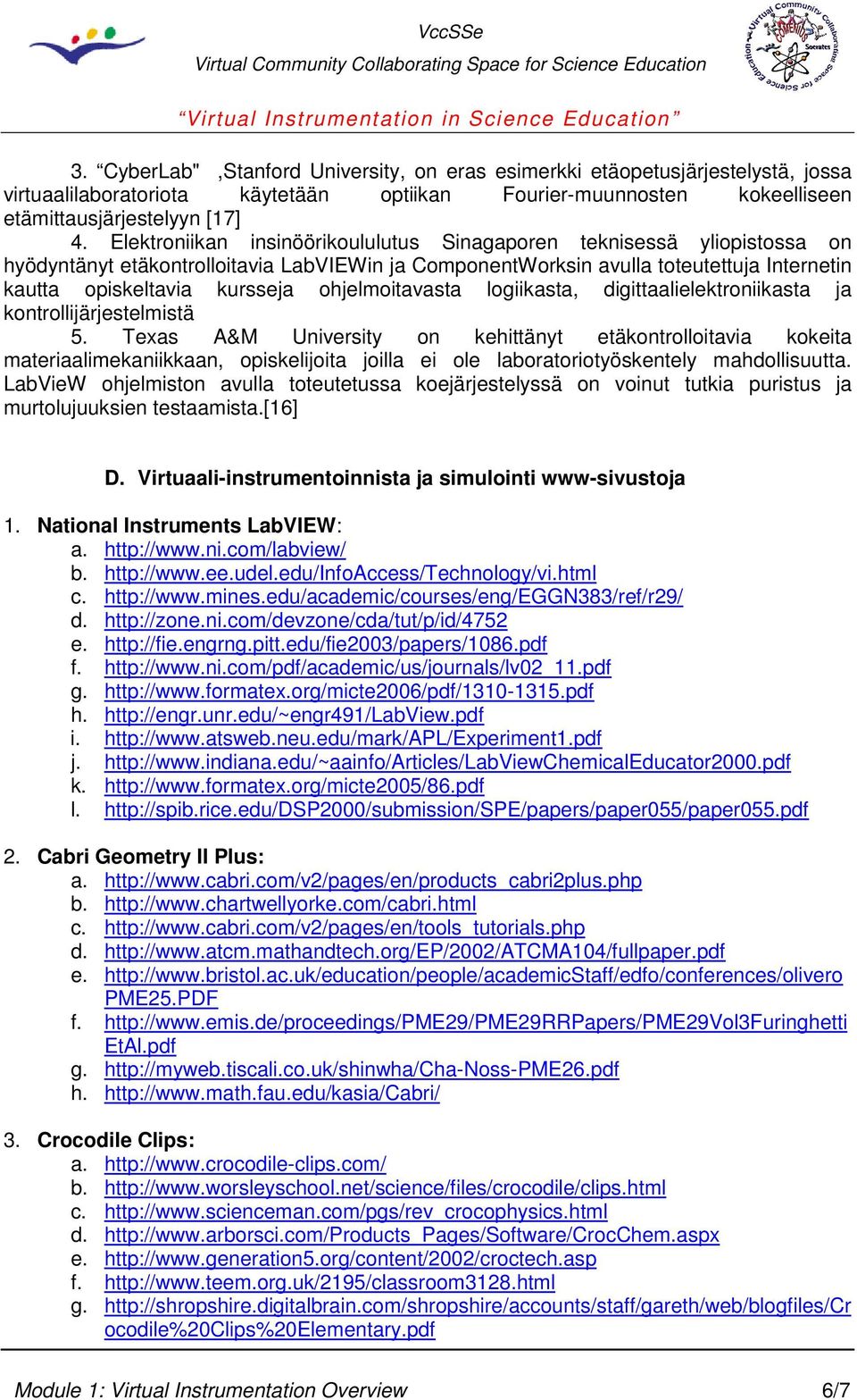 ohjelmoitavasta logiikasta, digittaalielektroniikasta ja kontrollijärjestelmistä 5.