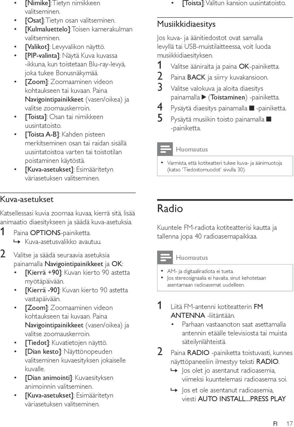 Paina Navigointipainikkeet (vasen/oikea) ja valitse zoomauskerroin. [Toista]: Osan tai nimikkeen uusintatoisto.