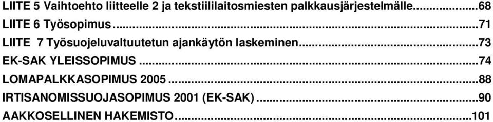 ..71 LIITE 7 Työsuojeluvaltuutetun ajankäytön laskeminen.