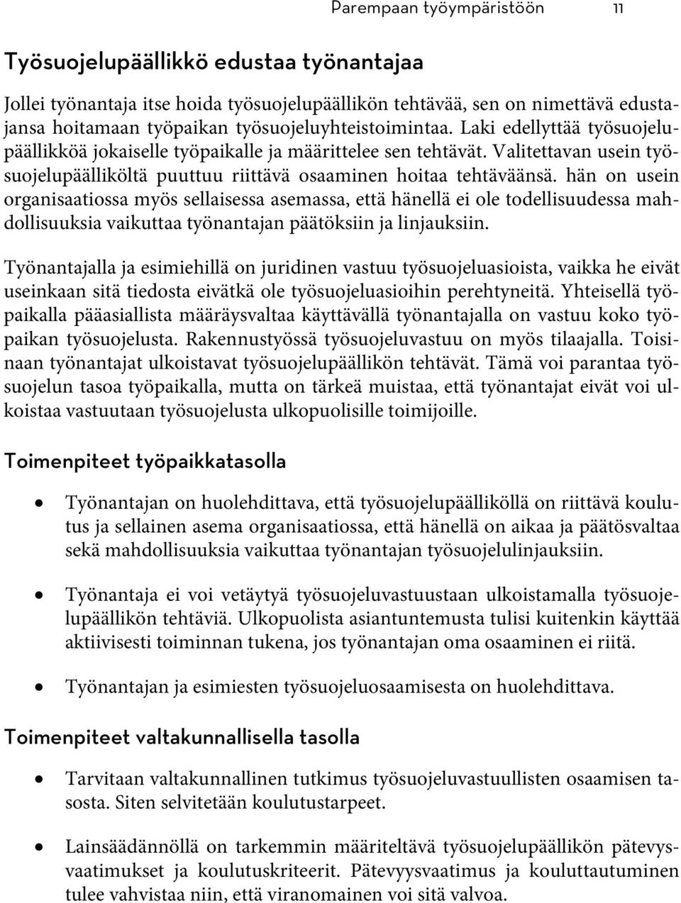 Valitettavan usein työsuojelupäälliköltä puuttuu riittävä osaaminen hoitaa tehtäväänsä.