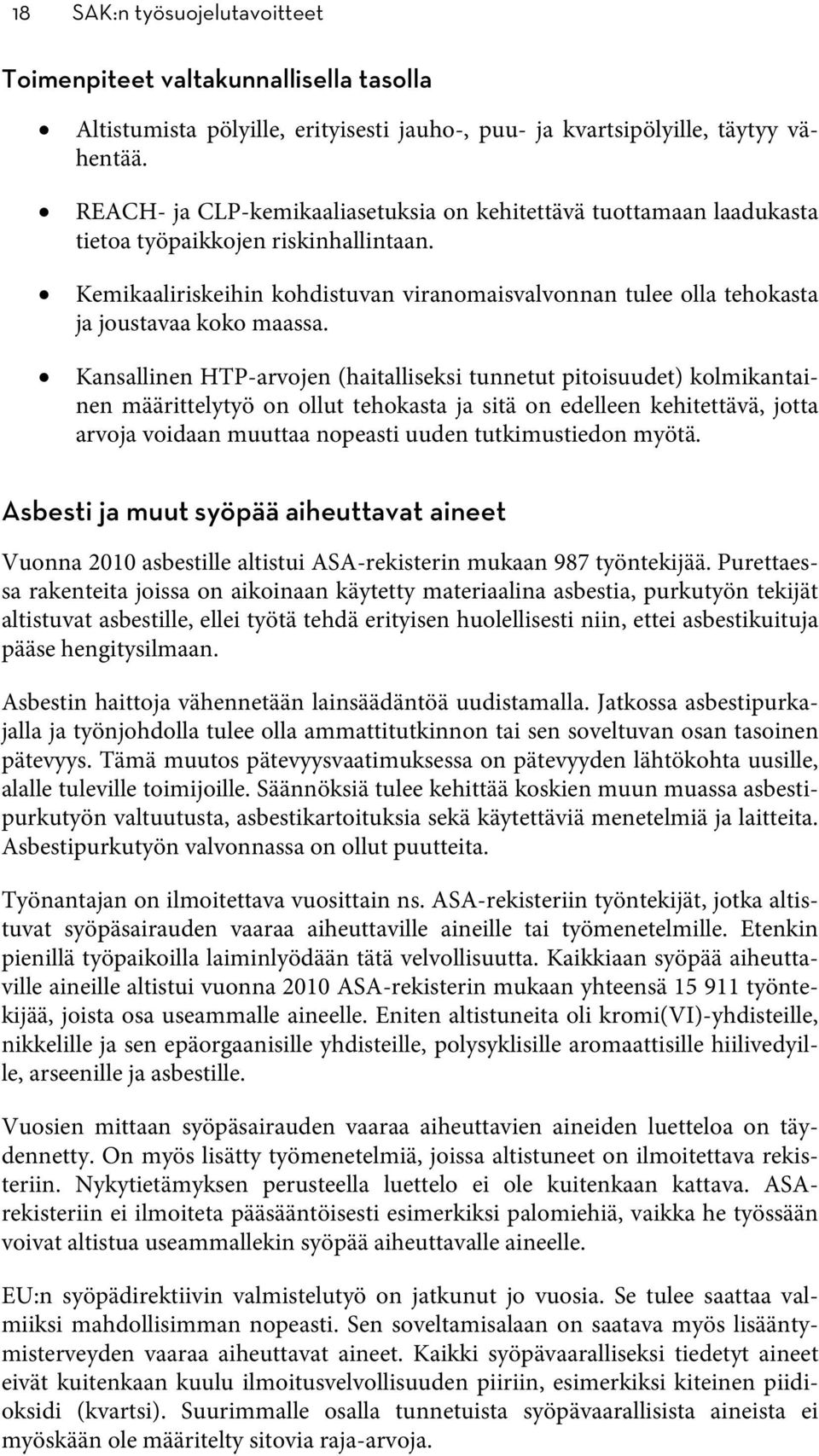 Kemikaaliriskeihin kohdistuvan viranomaisvalvonnan tulee olla tehokasta ja joustavaa koko maassa.