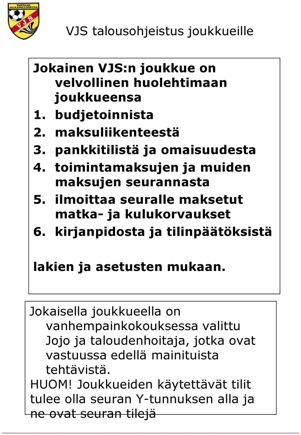 kirjanpidosta ja tilinpäätöksistä lakien ja asetusten mukaan.