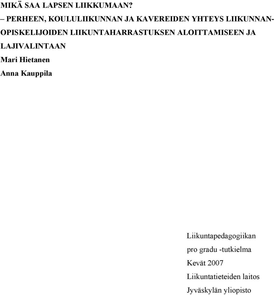 OPISKELIJOIDEN LIIKUNTAHARRASTUKSEN ALOITTAMISEEN JA LAJIVALINTAAN