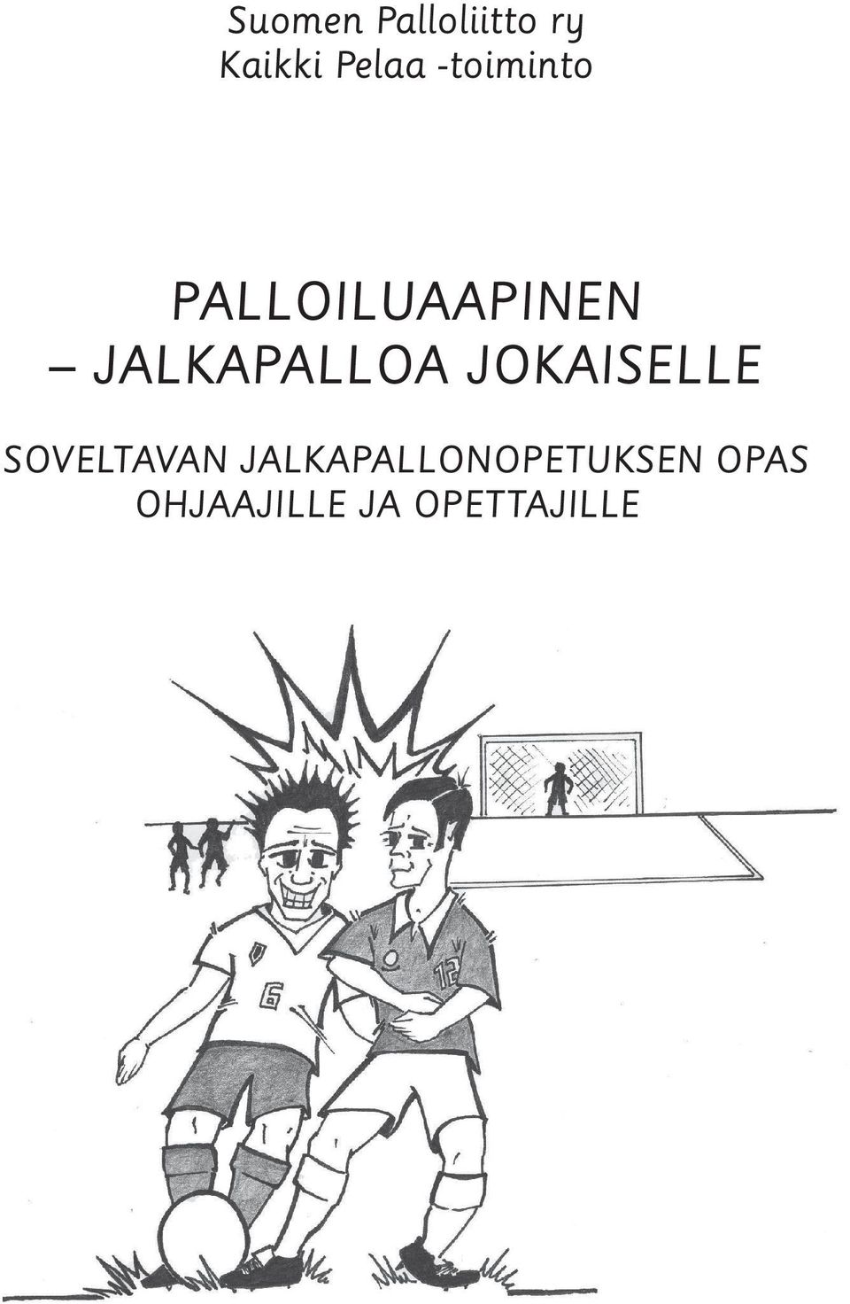 JALKAPALLOA JOKAISELLE SOVELTAVAN