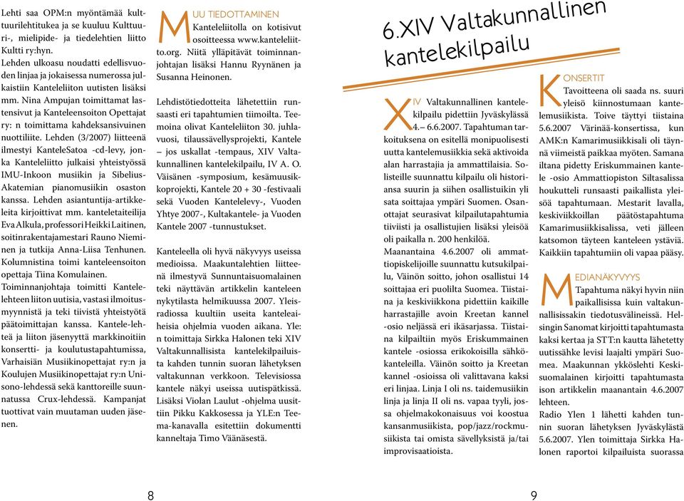 Nina Ampujan toimittamat lastensivut ja Kanteleensoiton Opettajat ry: n toimittama kahdeksansivuinen nuottiliite.