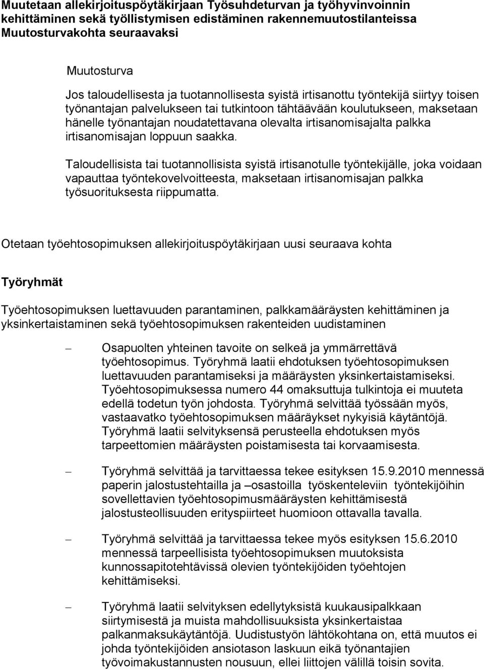 irtisanomisajalta palkka irtisanomisajan loppuun saakka.