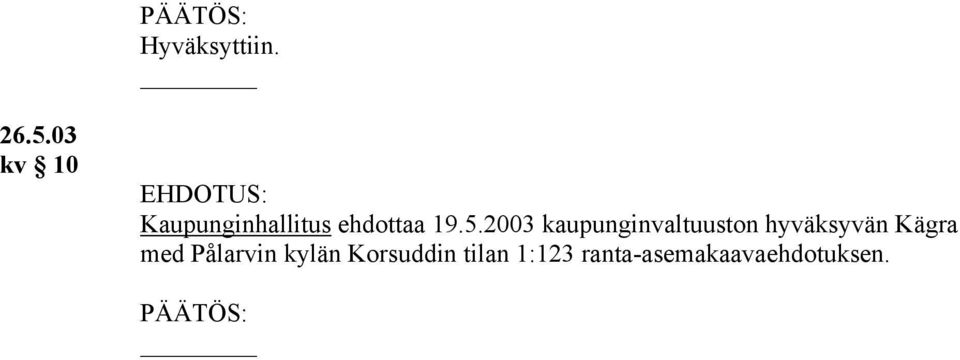 2003 kaupunginvaltuuston hyväksyvän Kägra