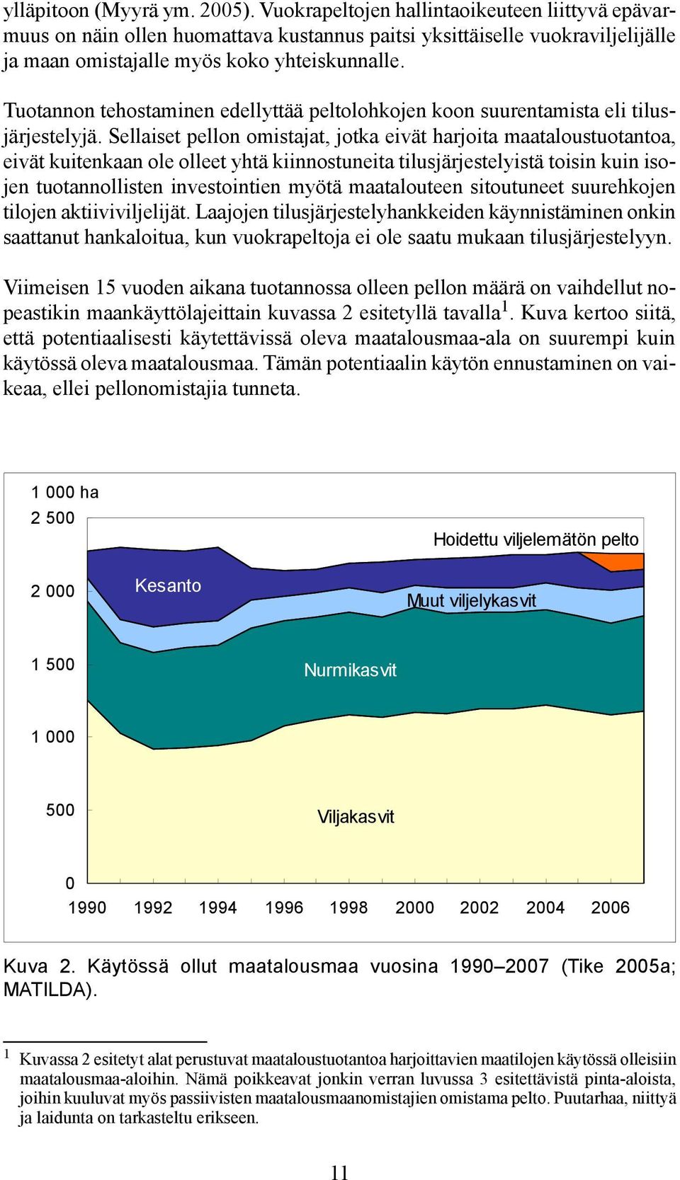 Tuotannon tehostaminen edellyttää peltolohkojen koon suurentamista eli tilusjärjestelyjä.