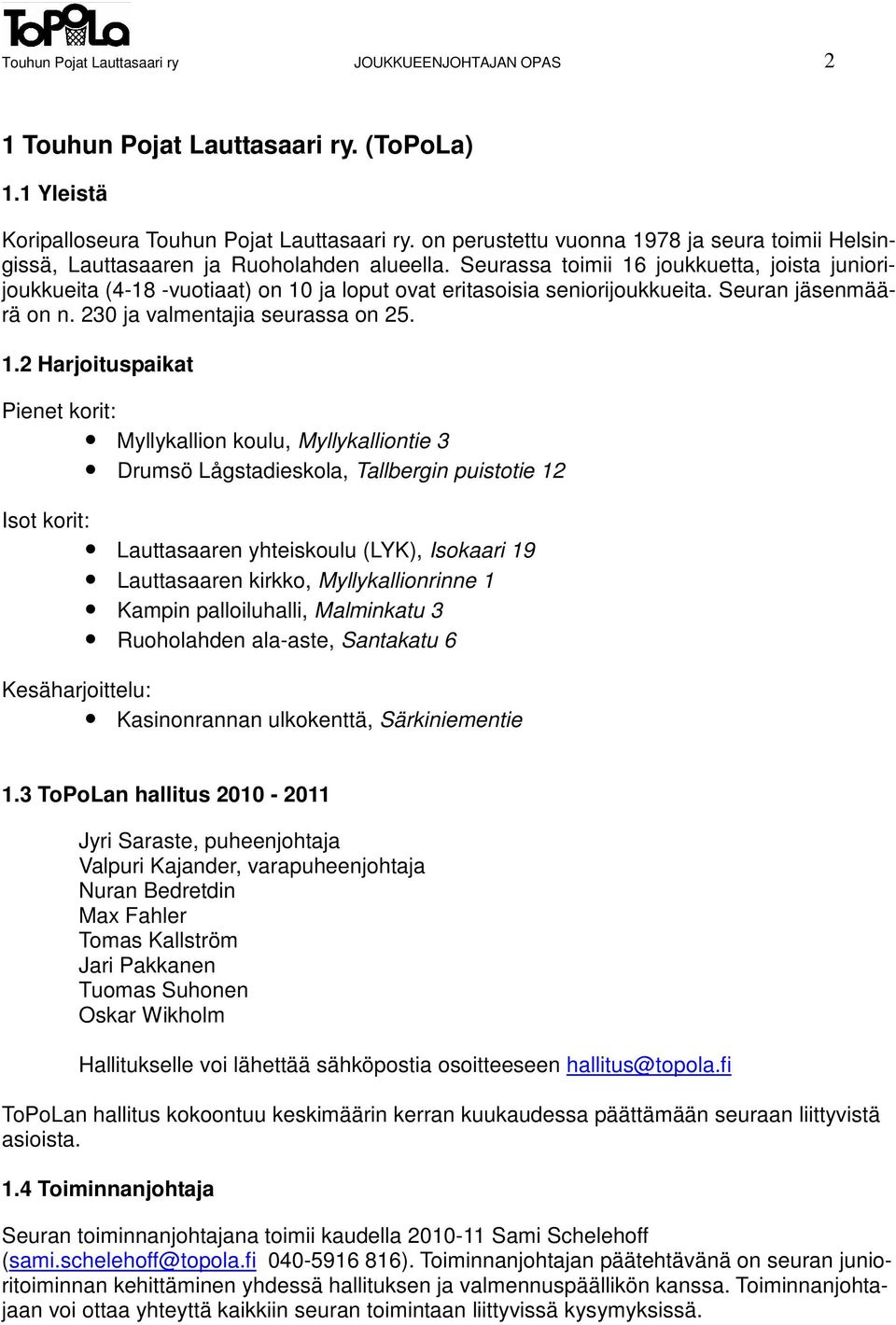 Seurassa toimii 16